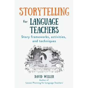 Storytelling for Language Teachers: Story frameworks, activities, and techniques