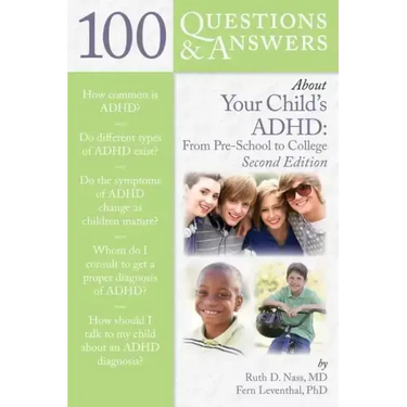 100 Questions & Answers about Your Child's Adhd: Preschool to College: Preschool to College