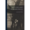 Sketches and Reminiscences