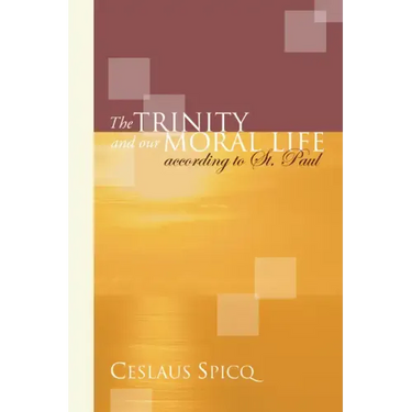 The Trinity and Our Moral Life according to St. Paul
