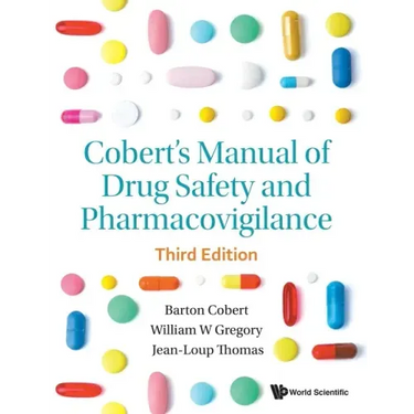 Cobert's Manual of Drug Safety and Pharmacovigilance (Third Edition)
