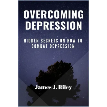 Overcoming Depression: Hidden Secrets On How To Combat Depression