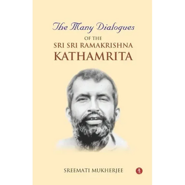 The Many Dialogues of the Sri Sri Ramakrishna Kathamrita
