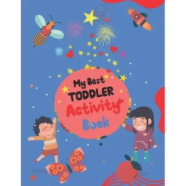My Best Toddler Activity Book: Different Fun Activities for Toddlers
