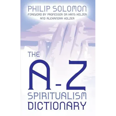 The A-Z Spiritualism Dictionary