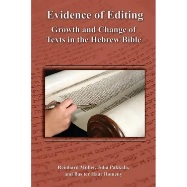 Evidence of Editing: Growth and Change of Texts in the Hebrew Bible
