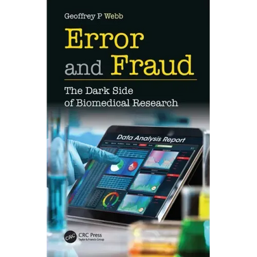 Error and Fraud: The Dark Side of Biomedical Research