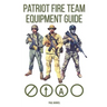 Patriot Fire Team Equipment Guide
