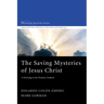 The Saving Mysteries of Jesus Christ: A Christology in the Wesleyan Tradition