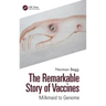 The Remarkable Story of Vaccines: Milkmaid to Genome