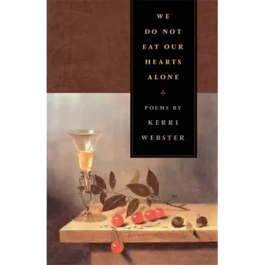 We Do Not Eat Our Hearts Alone: Poems