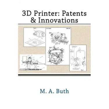 3D Printer: Patents & Innovations