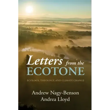 Letters from the Ecotone: Ecology, Theology, and Climate Change