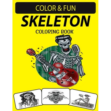 Skeleton Coloring Book: An Excellent Skeleton Coloring Book for Adults Including Sugar Skeleton