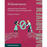 AI Governance: Applying AI Policy and Ethics through Principles and Assessments