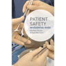 Patient Safety: An Essential Guide