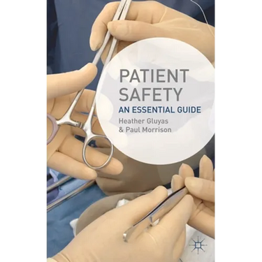 Patient Safety: An Essential Guide