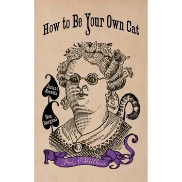 How to Be Your Own Cat