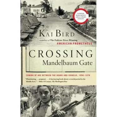 Crossing Mandelbaum Gate: Coming of Age Between the Arabs and Israelis, 1956-1978