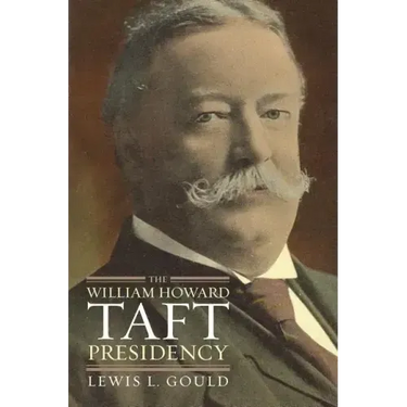 The William Howard Taft Presidency