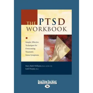 The Ptsd Workbook: Simple, Effective Techniques for Overcoming Traumatic Stress Symptoms (Easyread Large Edition)