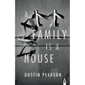 A Family Is a House