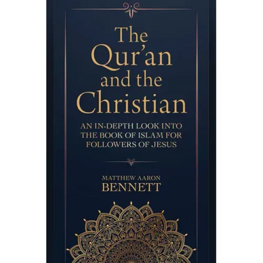 The Qur'an and the Christian: An In-Depth Look Into the Book of Islam for Followers of Jesus
