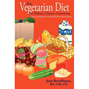 The Vegetarian Diet for Kidney Disease Treatment: Preserving Kidney Function with Plant Based Eating