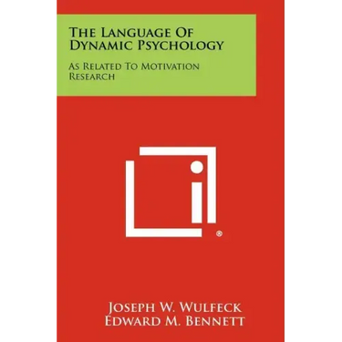 The Language of Dynamic Psychology: As Related to Motivation Research