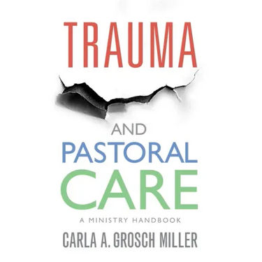 Trauma and Pastoral Care: A Practical Handbook