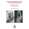 The Post-Traumatic Theatre of Grotowski and Kantor: History and Holocaust in 'Akropolis' and 'Dead Class'