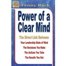 Power of a Clear Mind: The Direct Link Between Your Leadership State of Mind, The Decisions You Make, The Actions You Take, The Results You G