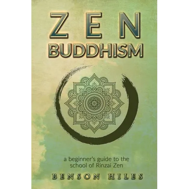 Zen Buddhism: : a beginners guide to the school of Rinzai Zen