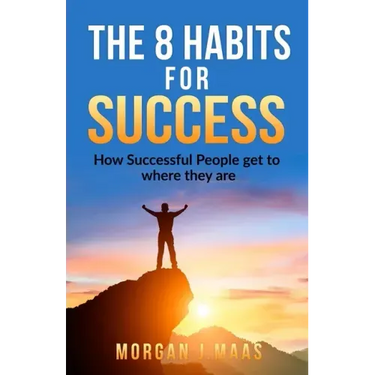 The 8 Habits for Success: How Success People get to where they are