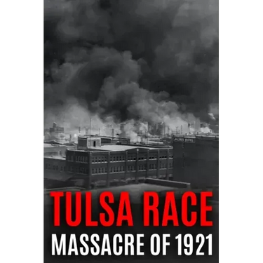Tulsa Race Massacre of 1921: The History of Black Wall Street, and its Destruction in America's Worst and Most Controversial Racial Riot