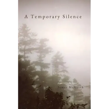 A Temporary Silence: Poems Within the silence