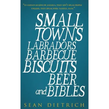 Small Towns Labradors Barbecue Biscuits Beer and Bibles