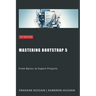 Mastering Bootstrap 5: From Basics to Expert Projects
