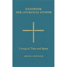 Liturgical Time and Space