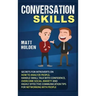 Conversation Skills: Secrets for Introverts on How to Analyze People, Handle Small Talk with Confidence, Overcome Social Anxiety and Highly