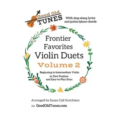 Frontier Favorites Violin Duets, Volume 2, in First Position and Easy-to-Play Keys: with sing-along lyrics and Guitar/Piano chords