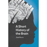 A Short History of the Brain