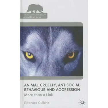 Animal Cruelty, Antisocial Behaviour, and Aggression: More Than a Link