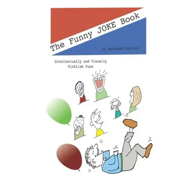 The Funny Pun Book: Intellectually and Visually Ticklish Puns