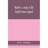 Widsith, a study in Old English heroic legend