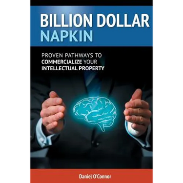 Billion Dollar Napkin: Proven Pathways for Commercialising your Intellectual Property