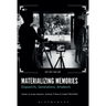 Materializing Memories: Dispositifs, Generations, Amateurs