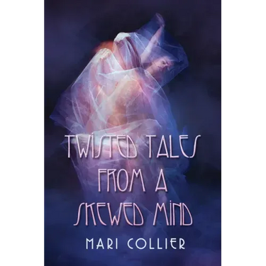 Twisted Tales From a Skewed Mind