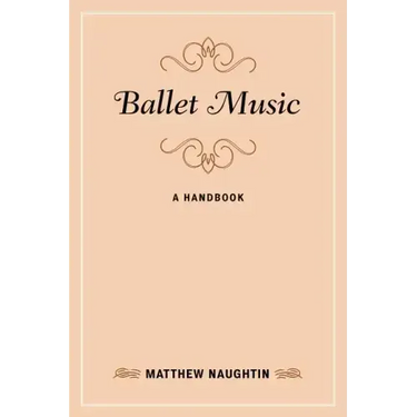 Ballet Music: A Handbook