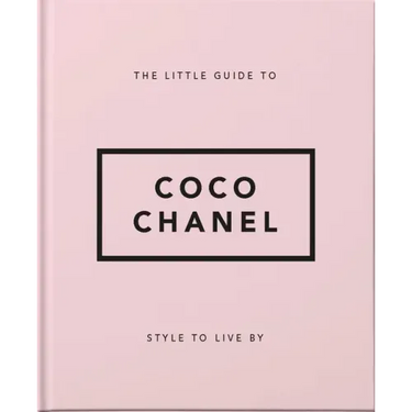 The Little Guide to Coco Chanel: Style to Live by